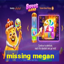 missing megan